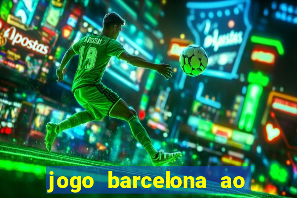 jogo barcelona ao vivo futemax